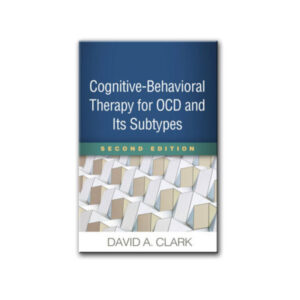 Cognitive-Behavioral Therapy for OCD and Its Subtypes, Second Edition