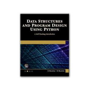 Data Structures and Program Design Using Python: A Self-Teaching Introduction